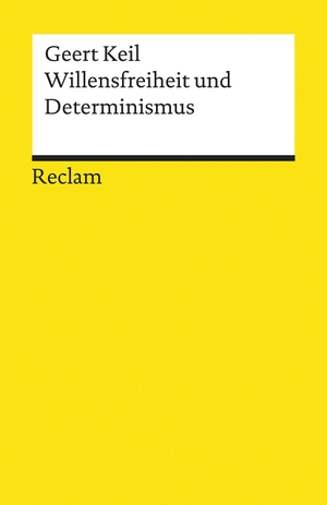 Keil, Geert. Willensfreiheit und Determinismus. Reclam Philipp Jun., 2018.