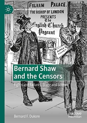 Dukore, Bernard F.. Bernard Shaw and the Censors - Fights and Failures, Stage and Screen. Springer International Publishing, 2020.