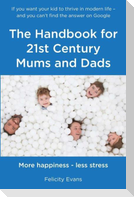The Handbook for 21st Century Mums and Dads