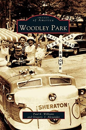 Williams, Paul K. / Gregory V. Alexander. Woodley Park. Arcadia Publishing Library Editions, 2003.