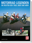 Motorrad Legenden - Die Besten der 70er, 80er und 90er