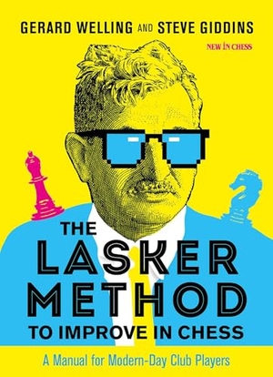 Welling, Gerard / Steve Giddins. The Lasker Method to Improve in Chess - A Manual for Modern-Day Club Players. New in Chess, 2021.