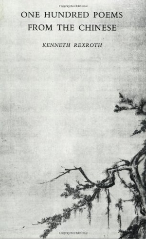 Rexroth, Kenneth. One Hundred Poems from the Chinese. New Directions Publishing Corporation, 1971.