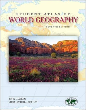 Allen, John / Sutton Christopher et al. Student Atlas of World Geography. McGraw-Hill Education, 2011.