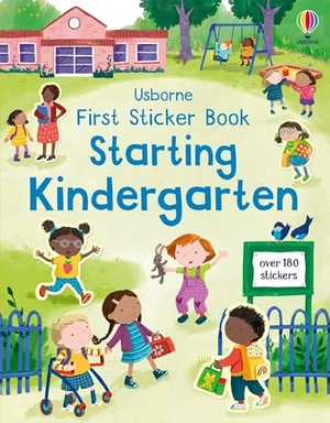 Bathie, Holly. First Sticker Book Starting Kindergarten - A First Day of School Book for Kids. Usborne Books, 2024.