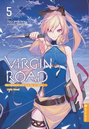 Sato, Mato / Nilitsu. Virgin Road - Die Henkerin und ihre Art zu Leben Light Novel 05. Altraverse GmbH, 2023.