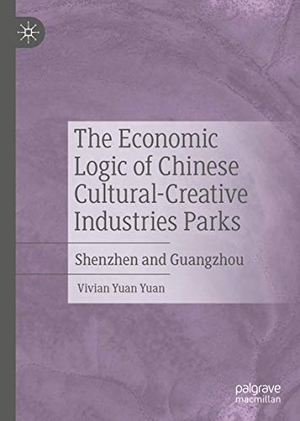 Yuan Yuan, Vivian. The Economic Logic of Chinese Cultural-Creative Industries Parks - Shenzhen and Guangzhou. Springer Nature Singapore, 2020.