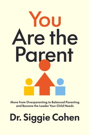 Cohen. You Are the Parent - Move from Overparenting to Balanced Parenting and Become the Leader Your Child Needs. HarperCollins, 2026.