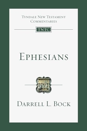 Bock, Darrell L. Ephesians - An Introduction and Commentary. InterVarsity Press, 2019.