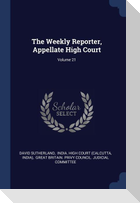 The Weekly Reporter, Appellate High Court; Volume 21