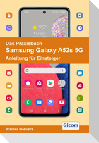 Das Praxisbuch Samsung Galaxy A52s 5G - Anleitung für Einsteiger