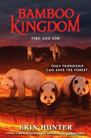 Hunter, Erin. Bamboo Kingdom #6: Fire and Ash. HarperCollins, 2025.