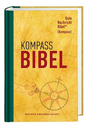 Gute Nachricht Bibel - Kompass Edition; Mit den Spätschriften des Alten Testaments. Deutsche Bibelges., 2019.