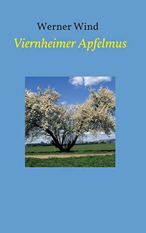 Wind, Werner. Viernheimer Apfelmus. tredition, 2017.