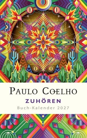 Coelho, Paulo. Zuhören - Buch-Kalender 2027. Diogenes Verlag AG, 2026.