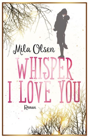 Olsen, Mila. Whisper I Love You. NOVA MD, 2019.