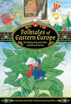 Philip, Neil. Folktales of Eastern Europe - The flying ship and other traditional stories. Anness Publishing, 2018.