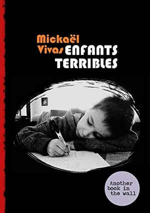 Vivas, Mickaël. Enfants Terribles. Books on Demand, 2020.