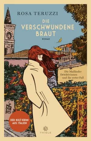 Teruzzi, Rosa. Die verschwundene Braut - Roman. Thiele Verlag, 2024.
