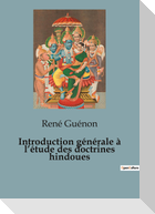 Introduction générale à l¿étude des doctrines hindoues