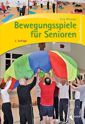 Pfitzner, Tina. Bewegungsspiele für Senioren. Limpert Verlag GmbH, 2016.