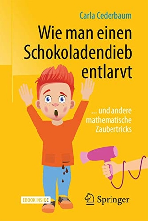 Cederbaum, Carla. Wie man einen Schokoladendieb entlarvt - ... und andere mathematische Zaubertricks. Springer-Verlag GmbH, 2018.