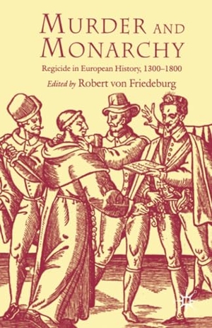 Friedeburg, R. (Hrsg.). Murder and Monarchy - Regicide in European History, 1300-1800. Palgrave Macmillan UK, 2004.