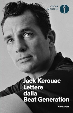 Kerouac, Jack. Lettere dalla Beat Generation. Mondadori, 2025.
