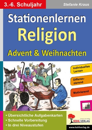 Kraus, Stefanie. Stationenlernen Religion - Advent & Weihnachten. Kohl Verlag, 2014.