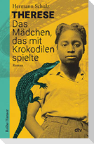 Therese - Das Mädchen, das mit Krokodilen spielte