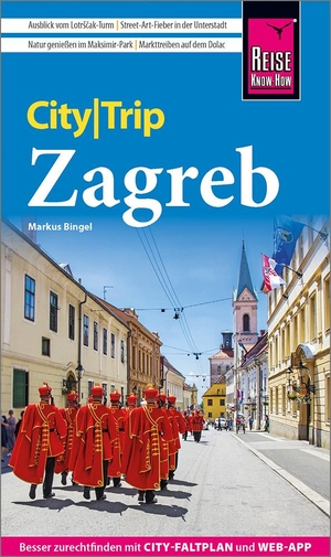 Bingel, Markus. Reise Know-How CityTrip Zagreb - Reiseführer mit Stadtplan und kostenloser Web-App. Reise Know-How Rump GmbH, 2024.