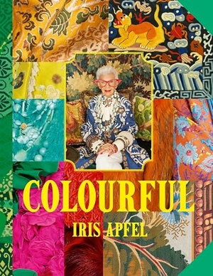 Apfel, Iris. Colourful. Ebury Publishing, 2024.