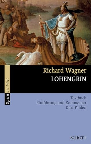 Wagner, Richard. Lohengrin - Textbuch. Schott Music, 2010.