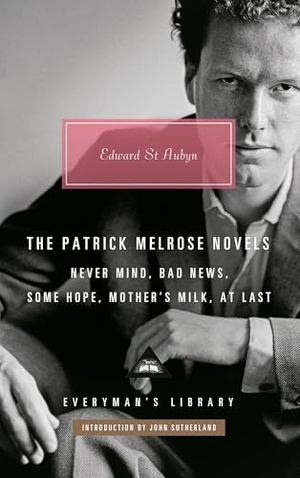 St Aubyn, Edward. The Patrick Melrose Novels - Never Mind, Bad News, Some Hope, Mother's Milk, at Last. Knopf Doubleday Publishing Group, 2025.