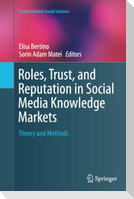 Roles, Trust, and Reputation in Social Media Knowledge Markets