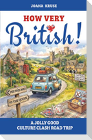HOW VERY BRITISH! A Jolly Good Culture Clash Road Trip