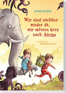 Wir sind nachher wieder da, wir müssen kurz nach Afrika