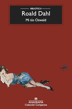 Dahl, Roald. Mi Tio Oswald. Editorial Anagrama, 2025.