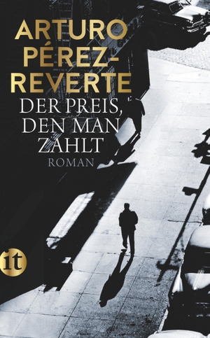Pérez-Reverte, Arturo. Der Preis, den man zahlt - Roman. Insel Verlag GmbH, 2018.