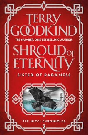 Goodkind, Terry. Shroud of Eternity - Sister of Darkness The Nicci Chronicles 2. Bloomsbury UK, 2018.