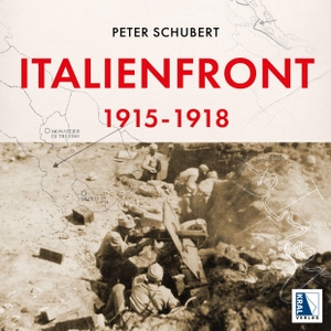 Schubert, Peter. Italienfront 1915-1918. Kral Gesellschaft m.b.H., 2026.