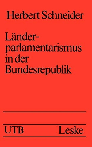 Schneider, Herbert. Länderparlamentarismus in der Bundesrepublik. VS Verlag für Sozialwissenschaften, 1979.