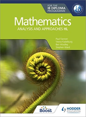 Fannon, Paul / Kadelburg, Vesna et al. Mathematics for the IB Diploma - Analysis and approaches HL : Analysis and approaches HL. Wayland, 2020.