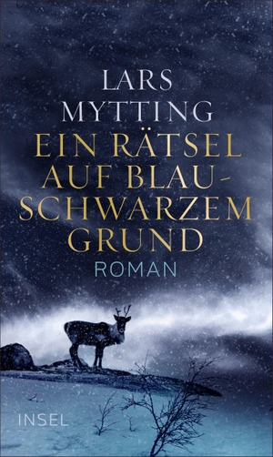 Mytting, Lars. Ein Rätsel auf blauschwarzem Grund - Roman. Insel Verlag GmbH, 2021.