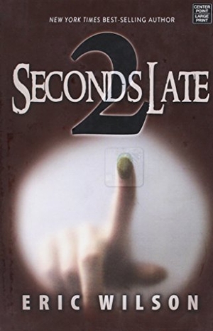 Wilson, Eric. 2 Seconds Late - By the Numbers. Center Point, 2014.