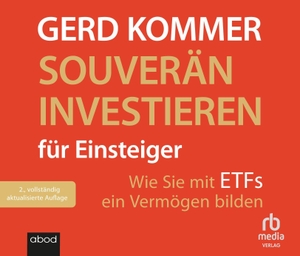 Kommer, Gerd. Souverän investieren für Einsteiger - Wie Sie mit ETFs ein Vermögen bilden. RBmedia Verlag GmbH, 2023.