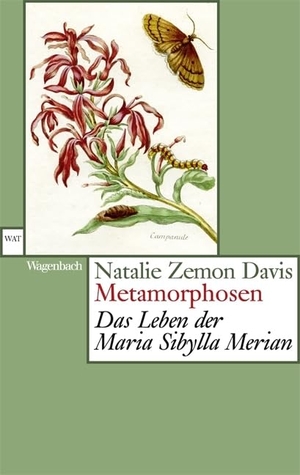 Davis, Natalie Zemon. Metamorphosen - Das Leben der Maria Sibylla Merian. Wagenbach Klaus GmbH, 2016.
