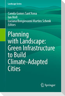 Planning with Landscape: Green Infrastructure to Build Climate-Adapted Cities