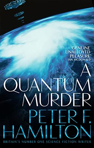 Hamilton, Peter F.. A Quantum Murder. Pan Macmillan, 2019.