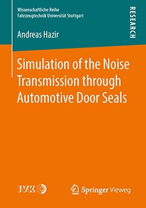 Hazir, Andreas. Simulation of the Noise Transmission through Automotive Door Seals. Springer Fachmedien Wiesbaden, 2016.